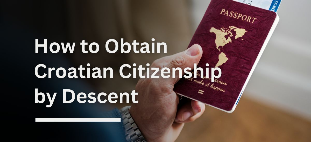 Obtain Citizenship by Descent in Croatia